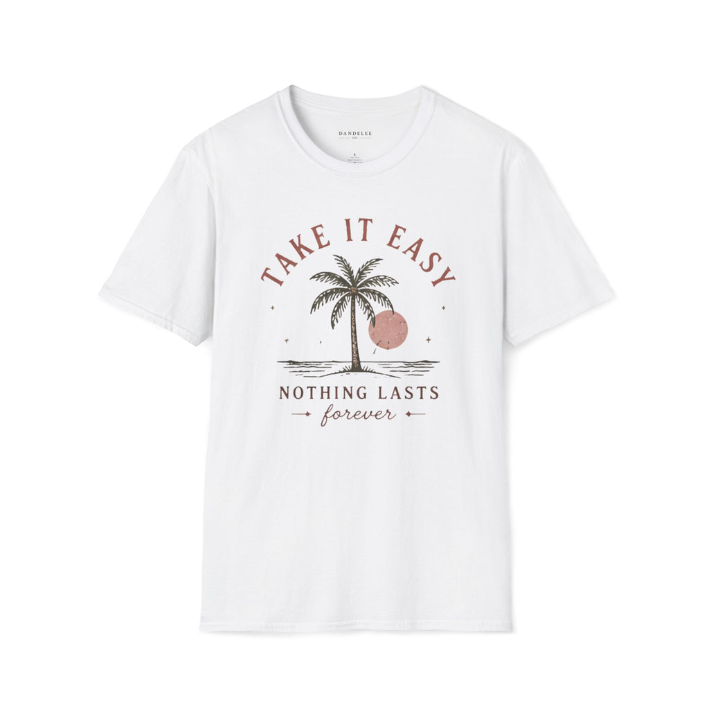 Take It Easy - Unisex - Soft style T-Shirt