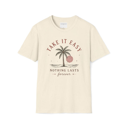 Take It Easy - Unisex - Soft style T-Shirt