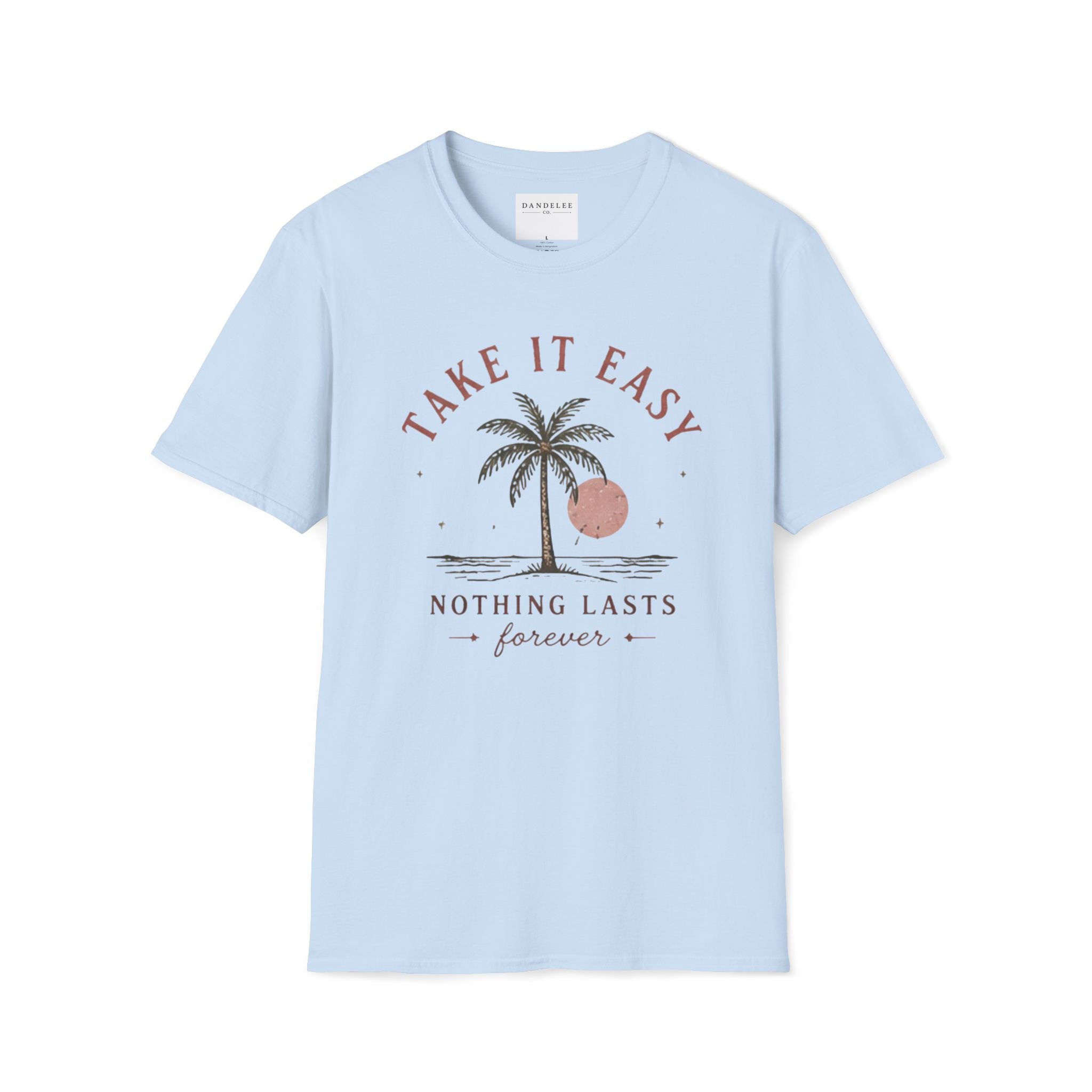 Take It Easy - Unisex - Soft style T-Shirt