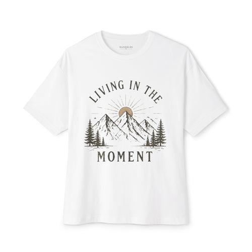 Living  In The Moment - Unisex -  Oversize Boxy Tee